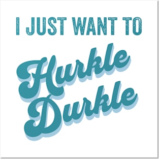 I just want to Hurkle Durkle retro vintage design Posters and Art